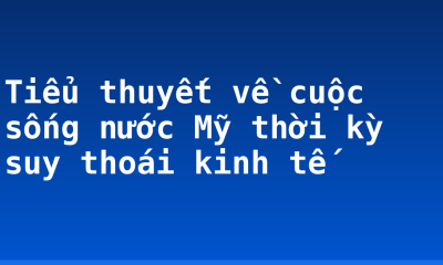 Tiểu thuyết về cuộc sống nước Mỹ thời kỳ suy thoái kinh tế