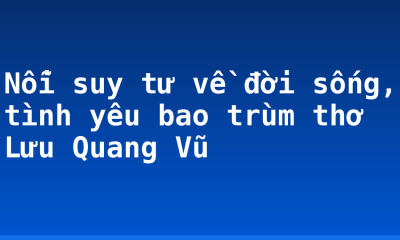 Nỗi suy tư về đời sống, tình yêu bao trùm thơ Lưu Quang Vũ