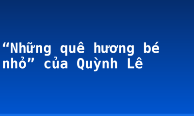 “Những quê hương bé nhỏ” của Quỳnh Lê