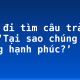 Sách đi tìm câu trả lời cho ‘Tại sao chúng ta không hạnh phúc?’