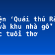 Truyện ‘Quái thú Răng Thỏ và khu nhà gỗ’ gợi ký ức tuổi thơ