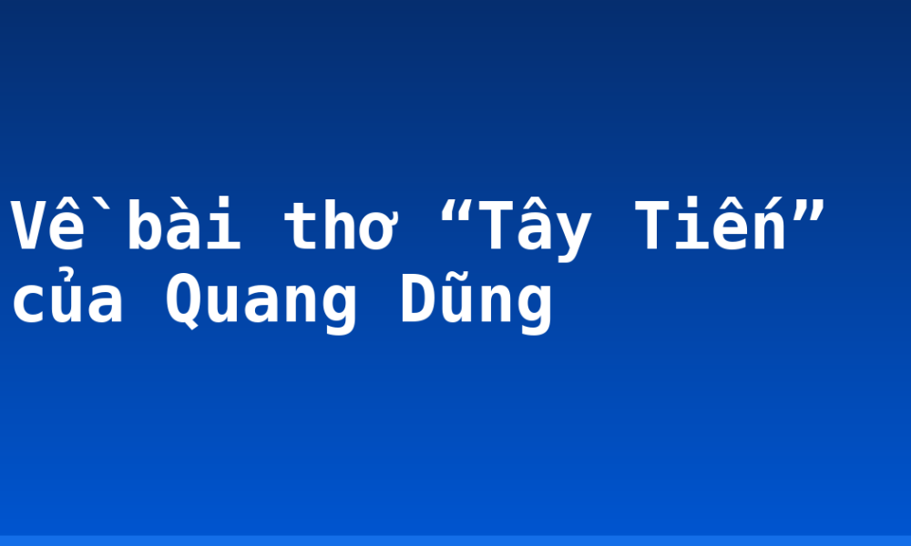 Về bài thơ “Tây Tiến” của Quang Dũng