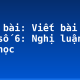 Soạn bài: Viết bài làm văn số 6: Nghị luận văn học