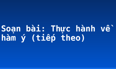 Soạn bài: Thực hành về hàm ý (tiếp theo)