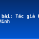 Soạn bài: Tác giả Hồ Chí Minh