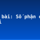 Soạn bài: Số phận con người