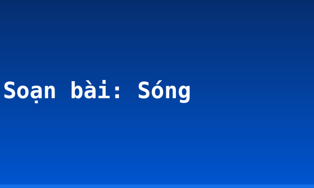 Soạn bài: Sóng