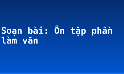 Soạn bài: Ôn tập phần làm văn