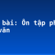 Soạn bài: Ôn tập phần làm văn
