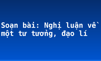 Soạn bài: Nghị luận về một tư tưởng, đạo lí