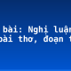 Soạn bài: Nghị luận về một bài thơ, đoạn thơ
