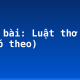 Soạn bài: Luật thơ (tiếp theo)