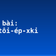 Soạn bài: Đô-xtôi-ép-xki