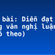 Soạn bài: Diễn đạt trong văn nghị luận (tiếp theo)