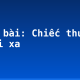 Soạn bài: Chiếc thuyền ngoài xa
