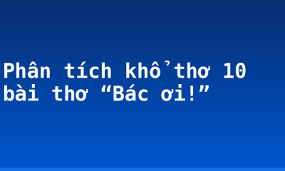 Phân tích khổ thơ 10 bài thơ “Bác ơi!”