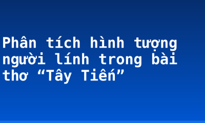 Phân tích hình tượng người lính trong bài thơ “Tây Tiến”