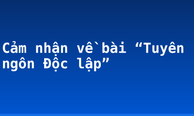 Cảm nhận về bài “Tuyên ngôn Độc lập”