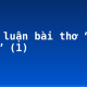 Bình luận bài thơ “Tây Tiến” (1)