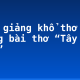 Bình giảng khổ thơ 7, 8 trong bài thơ “Tây Tiến”