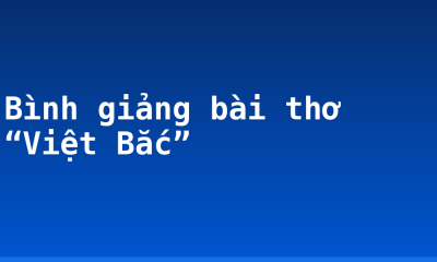 Bình giảng bài thơ “Việt Bắc”