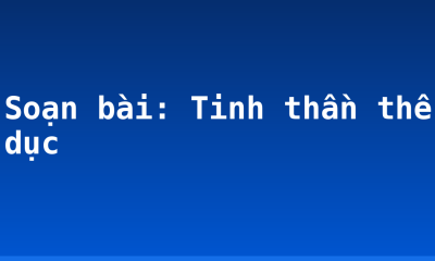 Soạn bài: Tinh thần thể dục