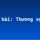 Soạn bài: Thương vợ (1)
