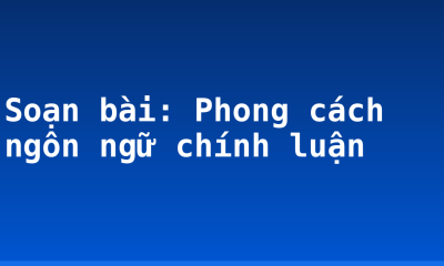 Soạn bài: Phong cách ngôn ngữ chính luận