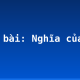 Soạn bài: Nghĩa của câu