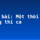 Soạn bài: Một thời đại trong thi ca