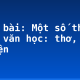 Soạn bài: Một số thể loại văn học: thơ, truyện