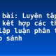 Soạn bài: Luyện tập vận dụng kết hợp các thao tác lập luận phân tích và so sánh