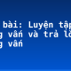 Soạn bài: Luyện tập phỏng vấn và trả lời phỏng vấn