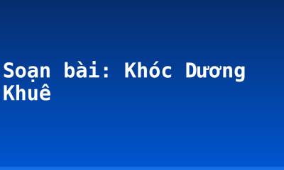Soạn bài: Khóc Dương Khuê