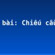 Soạn bài: Chiếu cầu hiền