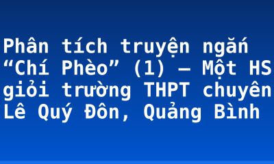 Phân tích truyện ngắn “Chí Phèo” (1) – Một HS giỏi trường THPT chuyên Lê Quý Đôn, Quảng Bình