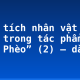 Phân tích nhân vật Bá Kiến trong tác phẩm “Chí Phèo” (2) – dàn ý