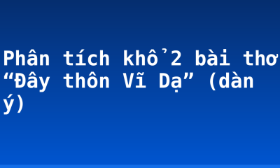 Phân tích khổ 2 bài thơ “Đây thôn Vĩ Dạ” (dàn ý)