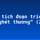 Phân tích đoạn trích “Lẽ ghét thương” (2)