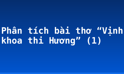 Phân tích bài thơ “Vịnh khoa thi Hương” (1)