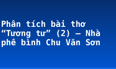 Phân tích bài thơ “Tương tư” (2) – Nhà phê bình Chu Văn Sơn