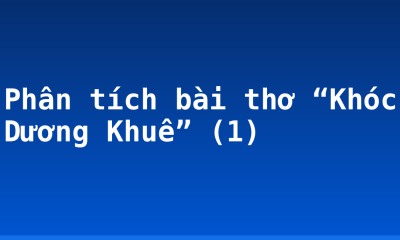 Phân tích bài thơ “Khóc Dương Khuê” (1)
