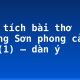 Phân tích bài thơ “Hương Sơn phong cảnh ca” (1) – dàn ý