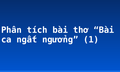 Phân tích bài thơ “Bài ca ngất ngưởng” (1)