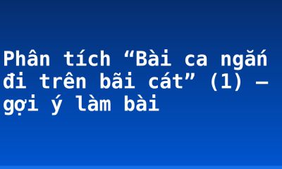 Phân tích “Bài ca ngắn đi trên bãi cát” (1) – gợi ý làm bài