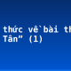 Kiến thức về bài thơ “Lai Tân” (1)