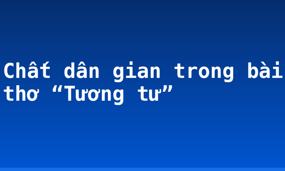 Chất dân gian trong bài thơ “Tương tư”