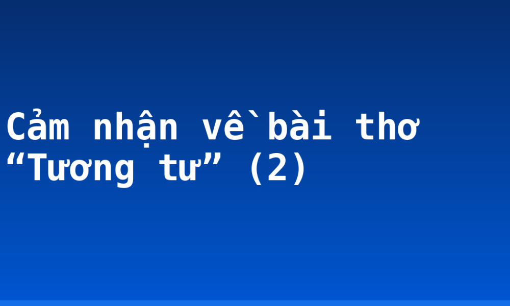 Cảm nhận về bài thơ “Tương tư” (2)