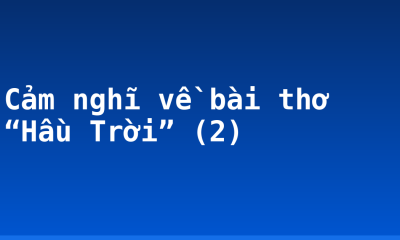 Cảm nghĩ về bài thơ “Hầu Trời” (2)