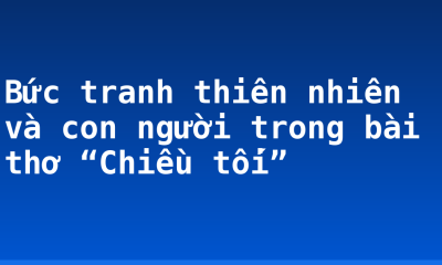 Bức tranh thiên nhiên và con người trong bài thơ “Chiều tối”